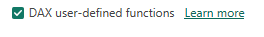 Turn on DAX user-defined functions to enjoy the preview